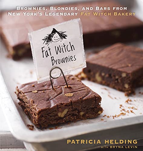 Imagen de archivo de Fat Witch Brownies: Brownies, Blondies, and Bars from New York's Legendary Fat Witch Bakery (Fat Witch Baking Cookbooks) a la venta por SecondSale