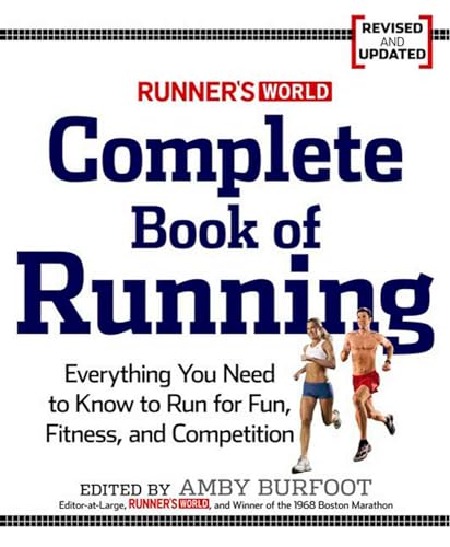 9781605295794: Runner's World Complete Book of Running: Everything You Need to Run for Weight Loss, Fitness, and Competition