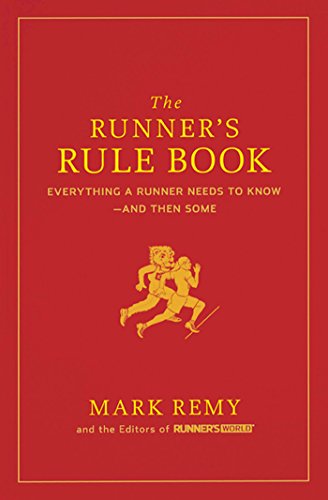 9781605295800: The Runner's Rule Book: Everything a Runner Needs to Know - And Then Some (Runner's World)