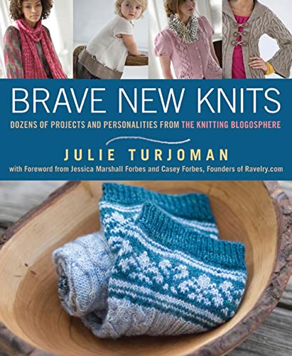 Beispielbild fr Brave New Knits: 26 Projects and Personalities from the Knitting Blogosphere zum Verkauf von Russell Books