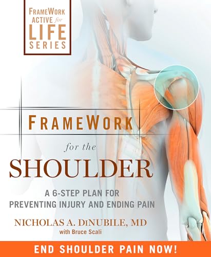 Beispielbild fr FrameWork for the Shoulder : A 6-Step Plan for Preventing Injury and Ending Pain zum Verkauf von Better World Books