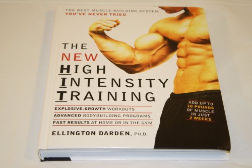 Stock image for The NEW High Intensity Training : HIT : The Best Muscle-Building System You've Ever Tried for sale by HPB-Ruby