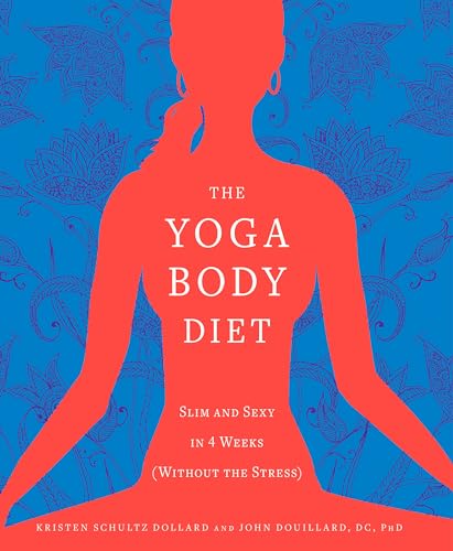 9781605296487: The Yoga Body Diet: Slim and Sexy in 4 Weeks (Without the Stress)