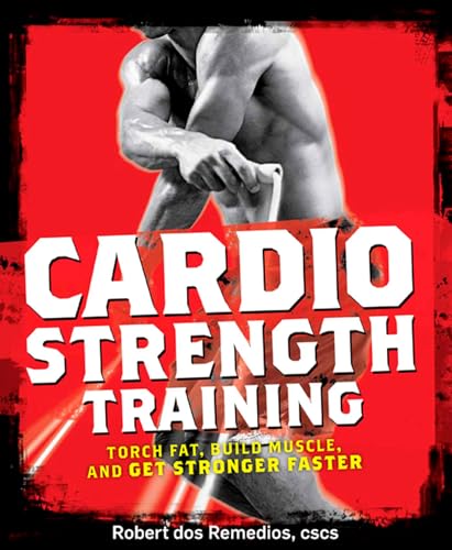 Beispielbild fr "Men's Health" Cardio Strength Training: Torch Fat, Build Muscle, and Get Stronger Faster zum Verkauf von WorldofBooks