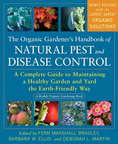 Stock image for The Organic Gardener's Handbook of Natural Pest and Disease Control: A Complete Guide to Maintaining a Healthy Garden and Yard the Earth-Friendly Way (Rodale Organic Gardening) for sale by BooksRun