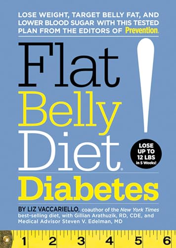 Stock image for Flat Belly Diet! Diabetes: Lose Weight, Target Belly Fat, and Lower Blood Sugar with This Tested Plan from the Editors of Prevention for sale by Dream Books Co.