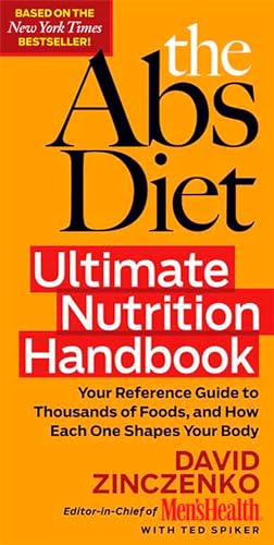 The Abs Diet Ultimate Nutrition Handbook: Your Reference Guide to Thousands of Foods, and How Each One Shapes Your Body (9781605296944) by Zinczenko, David; Spiker, Ted