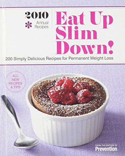 Stock image for 2010 Eat Up Slim Down! (200 Simply Delicious Recipes for Permanent Weight Loss) for sale by Better World Books: West