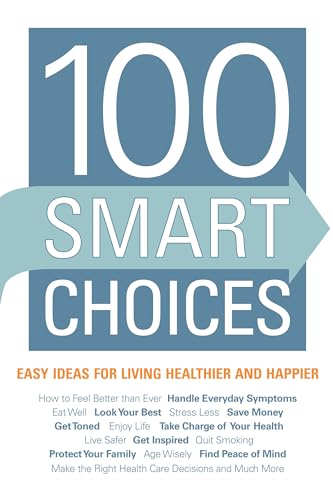 Stock image for 100 Smart Choices: Easy Ideas for Living Healthier and Happier for sale by SecondSale