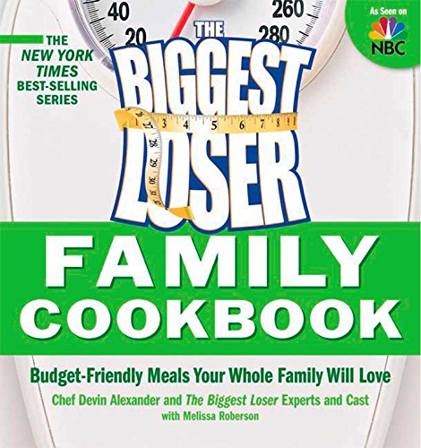 9781605297835: Biggest Loser Family Cookbook: Budget-Friendly Meals Your Whole Family Will Love