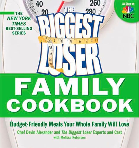 9781605297835: Biggest Loser Family Cookbook: Budget-Friendly Meals Your Whole Family Will Love