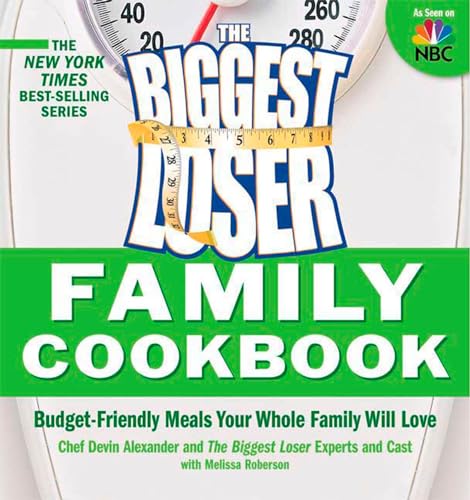 Stock image for Biggest Loser Family Cookbook: Budget-Friendly Meals Your Whole Family Will Love for sale by BookHolders