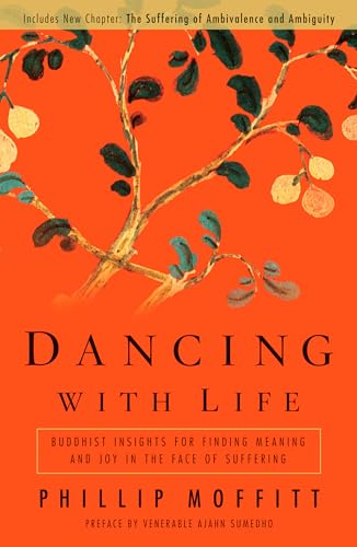 Dancing With Life: Buddhist insights for finding meaning and joy in the face of suffering