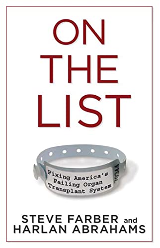 Stock image for On the List : Fixing America's Failing Organ Transplant System for sale by Better World Books: West