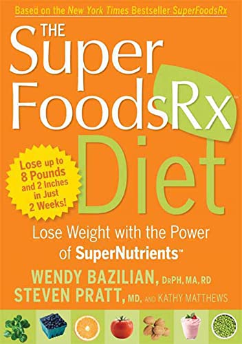 Imagen de archivo de The Superfoods Rx Diet: Lose Weight with the Power of SuperNutrients a la venta por Gulf Coast Books