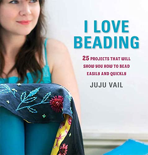 9781605299310: I Love Beading: 25 Quick-and-Easy Projects for Beaded Jewelry and Embellishments