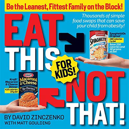 Beispielbild fr Eat This Not That! for Kids!: Be the Leanest, Fittest Family on the Block! zum Verkauf von Wonder Book