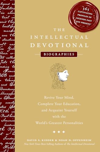 9781605299501: The Intellectual Devotional Biographies: Revive Your Mind, Complete Your Education, and Acquaint Yourself with the World's Greatest Personalities