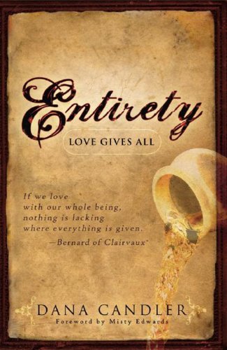 Entirety: Love Gives All (9781605300665) by Candler, Dana