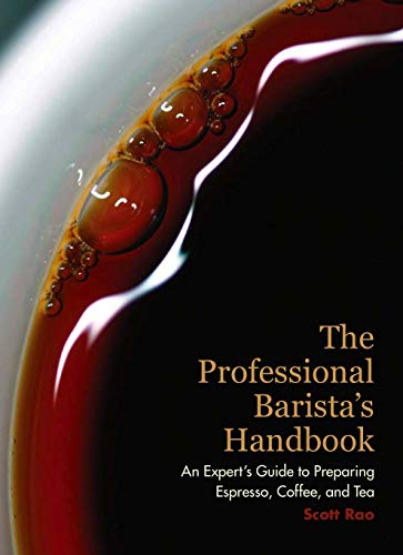 Beispielbild fr The Professional Barista's Handbook: An Expert Guide to Preparing Espresso, Coffee, and Tea zum Verkauf von medimops