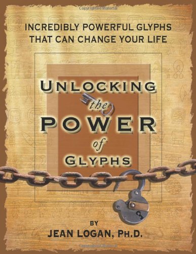 Beispielbild fr Unlocking the Power of the Glyphs: Incredibly Powerful Glyphs That Can Change Your Life zum Verkauf von ThriftBooks-Dallas