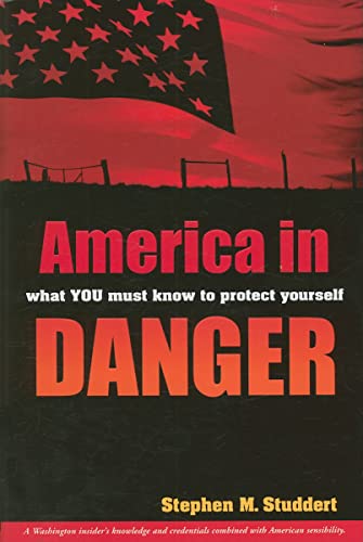 Stock image for America in Danger: What You Must Know to Protect Yourself for sale by Jenson Books Inc