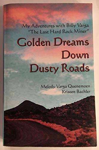 Imagen de archivo de Golden Dreams Down Dusty Roads a la venta por ThriftBooks-Dallas