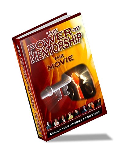 9781605305851: The Power of Mentorship the Movie: Unlock Your Jou
