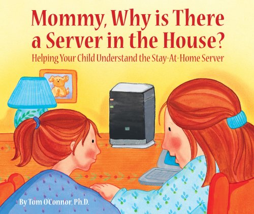 Stock image for Mommy, Why is There a Server in the House? for sale by ThriftBooks-Atlanta