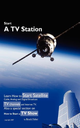 Stock image for Start a TV Station:Learn How to Start Satellite, Cable, Analog and Digital Broadcast TV Channels and for sale by BooksRun