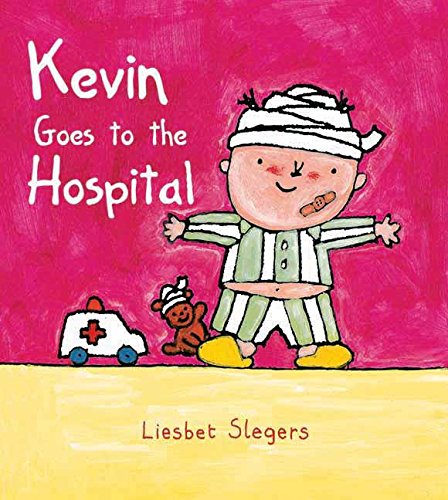 Beispielbild fr Kevin Goes to the Hospital zum Verkauf von Better World Books