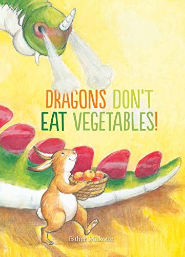 9781605372396: Dragons Don't Eat Vegetables
