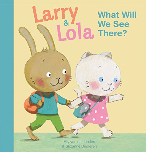 Stock image for Larry and Lola. What Will We See There? for sale by Ebooksweb