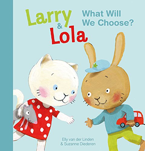 Beispielbild fr Larry and Lola. What Will We Choose? zum Verkauf von Blackwell's