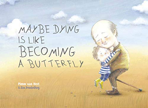 Beispielbild fr Maybe Dying Is Like Becoming a Butterfly zum Verkauf von Buchpark