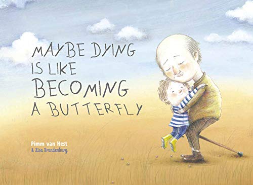 Stock image for Maybe Dying is like Becoming a Butterfly for sale by Better World Books