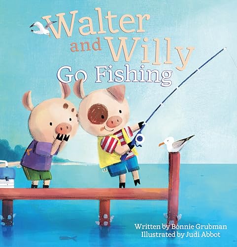 Stock image for Walter and Willy Go Fishing for sale by Better World Books