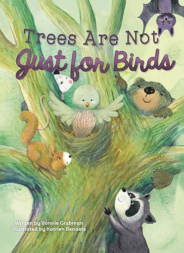 Stock image for Trees Are Not Just for Birds [Hardcover] Grubman, Bonnie and Benaets, Katrien for sale by Lakeside Books