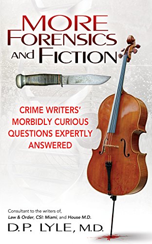 Imagen de archivo de More Forensics and Fiction : Crime Writers' Morbidly Curious Questions Expertly Answered a la venta por Better World Books