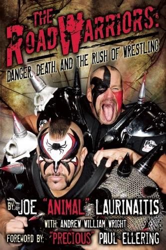 9781605425788: The Road Warriors: Danger, Death and the Rush of Wrestling: Danger, Death and the Rush of Wrestling