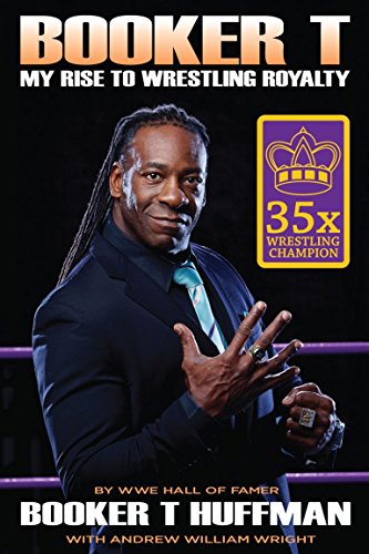 Imagen de archivo de Booker T: My Rise To Wrestling Royalty a la venta por HPB Inc.