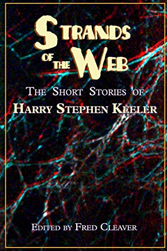 Beispielbild fr Strands of the Web: The Short Stories of Harry Stephen Keeler zum Verkauf von Books Unplugged