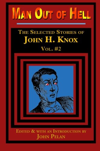 9781605435534: Man Out of Hell: The Selected Stories of John H. Knox: Volume 2