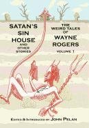 Satan's Sin House and Other Stories (9781605435633) by Rogers, Wayne