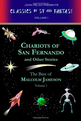 Chariots of San Fernando and Other Stories (9781605435893) by Jameson, Malcolm; O'Keefe, Gavin L.