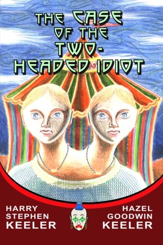 Stock image for The Case of the Two-Headed Idiot for sale by GF Books, Inc.