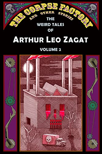 Beispielbild fr The Corpse Factory and Other Stories The Weird Tales of Arthur Leo Zagat Volume 3 zum Verkauf von Robert S. Brooks, Bookseller