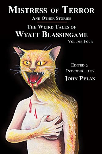 Beispielbild fr Mistress of Terror and Other Stories: The Weird Tales of Wyatt Blassingame Volume 4 zum Verkauf von Robert S. Brooks, Bookseller