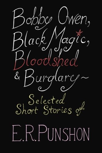 Beispielbild fr Bobby Owen, Black Magic, Bloodshed & Burglary: Selected Short Stories of E. R. Punshon zum Verkauf von WorldofBooks