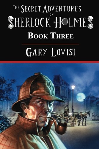 Beispielbild fr The Secret Adventures of Sherlock Holmes, Book Three zum Verkauf von Wonder Book